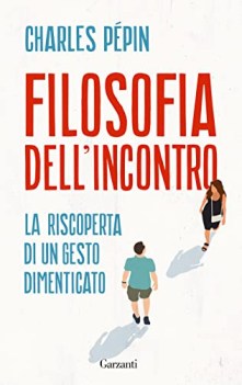 filosofia dellincontro la riscoperta di un gesto dimenticato