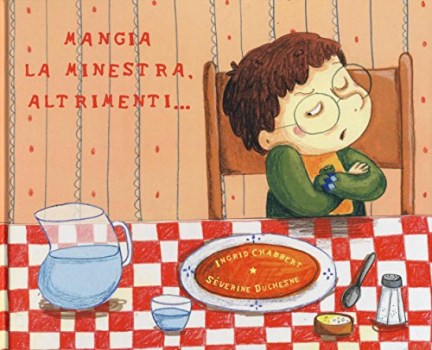 mangia la minestra altrimenti ediz illustrata