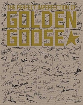 perfect imperfection of golden goose ediz illustrata