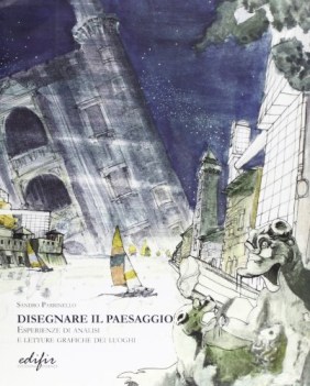disegnare il paesaggio esperienze di analisi e letture grafiche dei l
