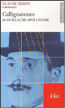 calligrammes de guillaume apollinaire apollinaire