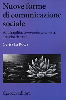 nuove forme di comunicazione sociale antifragilit communication