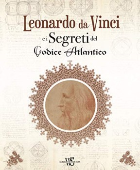 leonardo da vinci e i segreti del codice atlantico