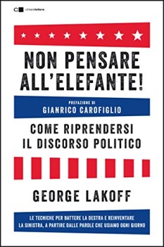 non pensare all\'elefante come riprendersi il discorso politico le te