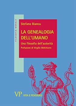 genealogia dell\'umano una filosofia dell\'autorita\'