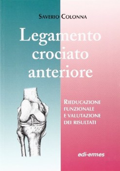 legamento crociato anteriore rieducazione funzionale e valutazione dei risultati