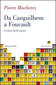 da canguilhem a foucault la forza delle norme