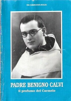 padre benigno calvi il profumo del carmelo