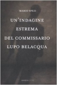 indagine estrema del commissario lupo belacqua