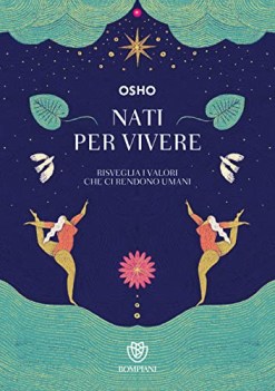 nati per vivere risveglia i valori che ci rendono umani