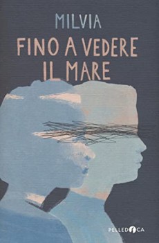 fino a vedere il mare