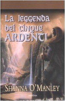 leggenda dei cinque ardenti