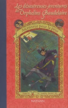 Ascenseur pour la peur vol 6/13 Dsastreuses Aventures des orphelins Baudelaire