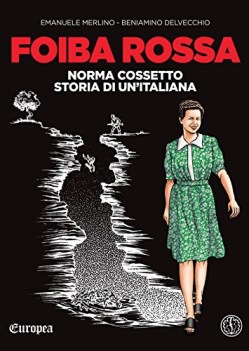 foiba rossa norma cossetto storia di unitaliana
