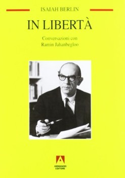 in liberta, conversazioni con jahanbeglo antologie filos.,pedag.