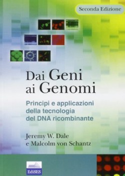 dai geni ai genomi , NO SCONTO principi applicazioni del dna ricombinante