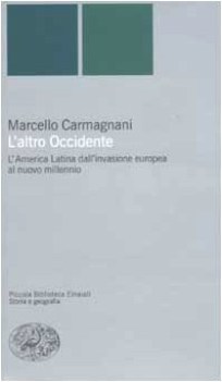 altro occidente l\'america latina dall\'invasione europea al nuovo millennio