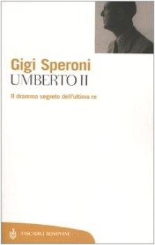 umberto ii (dramma segreto dell\'ultimo re)