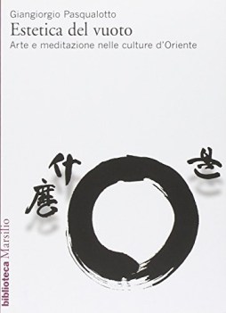 estetica del vuoto arte e meditaz ione nelle culture d\'oriente