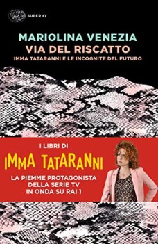 via del riscatto imma tataranni e le incognite del futuro