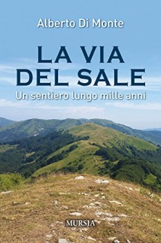 via del sale un sentiero lungo mille anni
