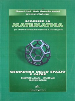 scoprire la matematica geometria dello spazio e oltre