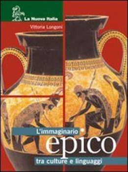 immaginario epico tra culture e linguaggi  testi e temi per biennio