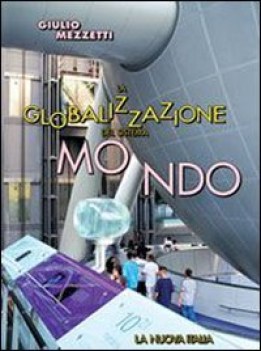 globalizzazione del sistema mondo  geografia per biennio