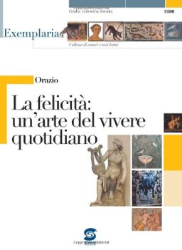 felicita un\'arte del vivere quotidiano  exemplaria