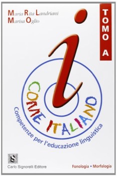 i come italiano 3tomi  fc12 compedenze per educaz linguistica