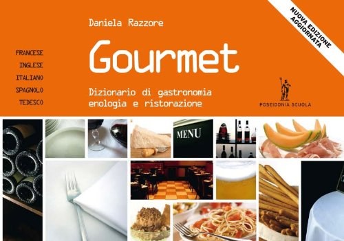 gourmet dizionario di gastronomia enologia e ristorazione  fran-ingl-ital-spagn-