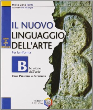 nuovo linguaggio dell\'arte B da preistoria a settecento