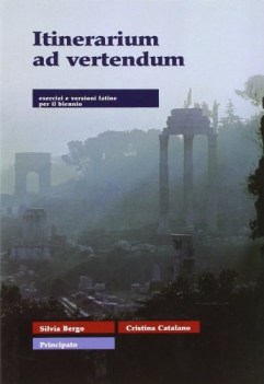 iterarium ad vertendum  esercizi e versioni