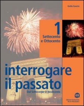 interrogare il passato 1 settecento e ottocento