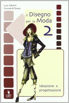 disegno per la moda 2 +quaderno ne09