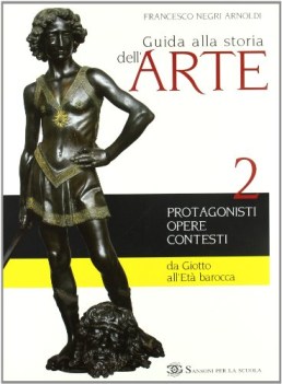 guida alla storia dell\'arte 2 da giotto all\' et barocca