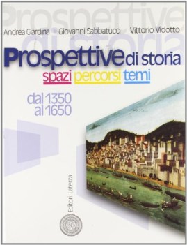 prospettive di storia 1 da 1350 a 1650