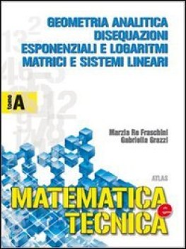 matematica e tecnica A geom.anal. diseq. espon. logar.