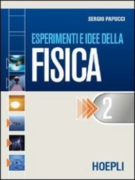 esperimenti e idee della fisica 2 e+f+g