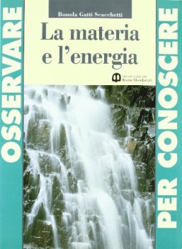 osservare per conoscere materia energia