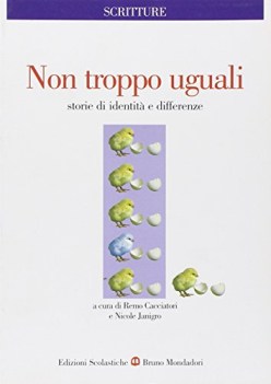 non troppo uguali, narr. x sup.SCRITTURE