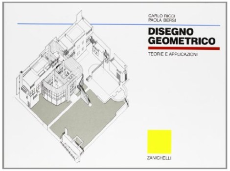 disegno geometrico teorie e applicaz.