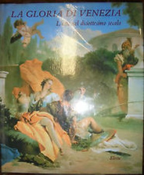 gloria di venezia l\'arte nel diciottesimo secolo