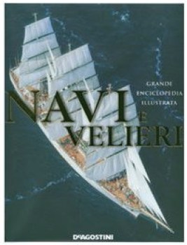 navi e velieri grande enciclopedia illustrata