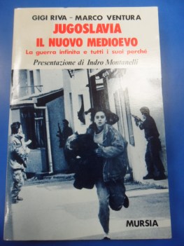 jugoslavia il nuovo medioevo la guerra infinita