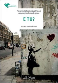 e tu ? percorsi di cittadinanza attiva