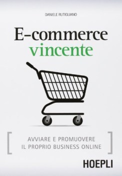 e-commerce vincente avviare e promuovere il proprio business online