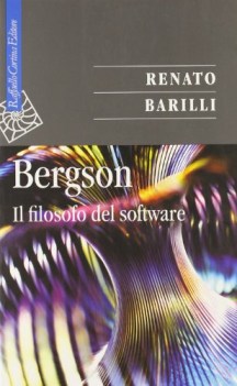 bergson il filosofo del software