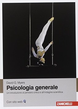 psicologia generale. un\'introduzione al pensiero critico e all\'indagine scientif