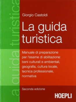 guida turistica. manuale di preparazione per l\'esame di abilitazione